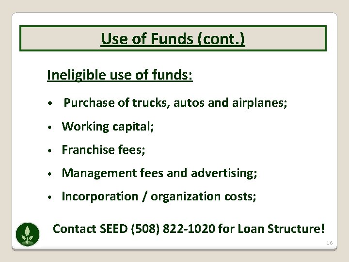 Use of Funds (cont. ) Ineligible use of funds: • Purchase of trucks, autos