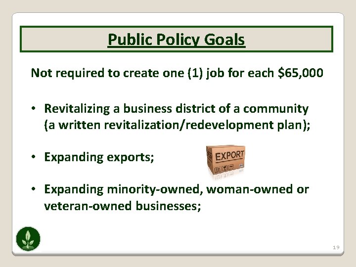 Public Policy Goals Not required to create one (1) job for each $65, 000