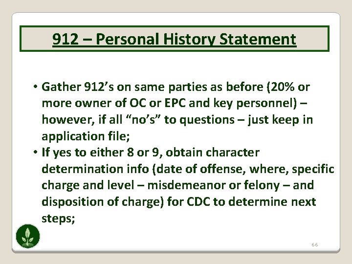 912 – Personal History Statement • Gather 912’s on same parties as before (20%