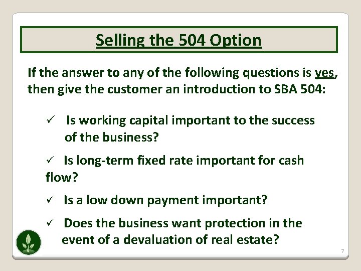 Selling the 504 Option If the answer to any of the following questions is