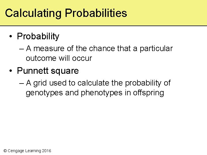 Calculating Probabilities • Probability – A measure of the chance that a particular outcome