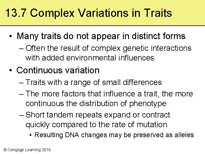 13. 7 Complex Variations in Traits • Many traits do not appear in distinct