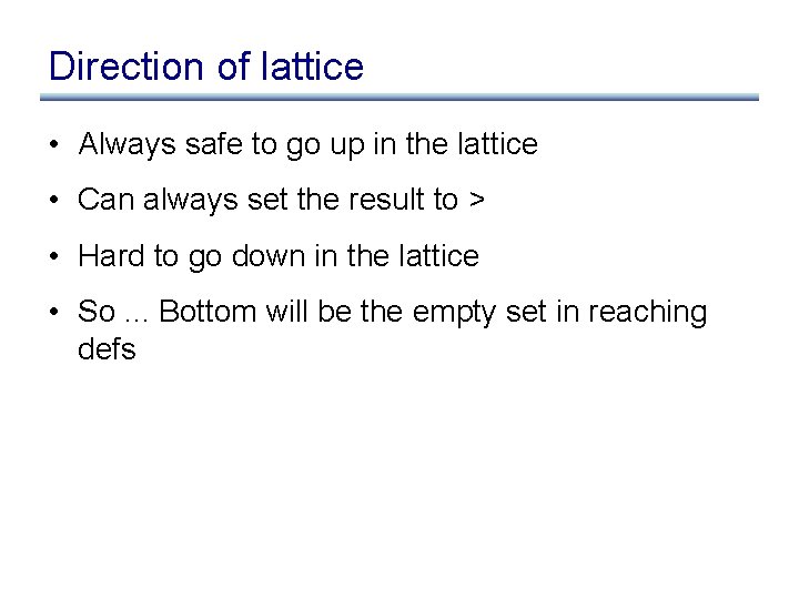 Direction of lattice • Always safe to go up in the lattice • Can