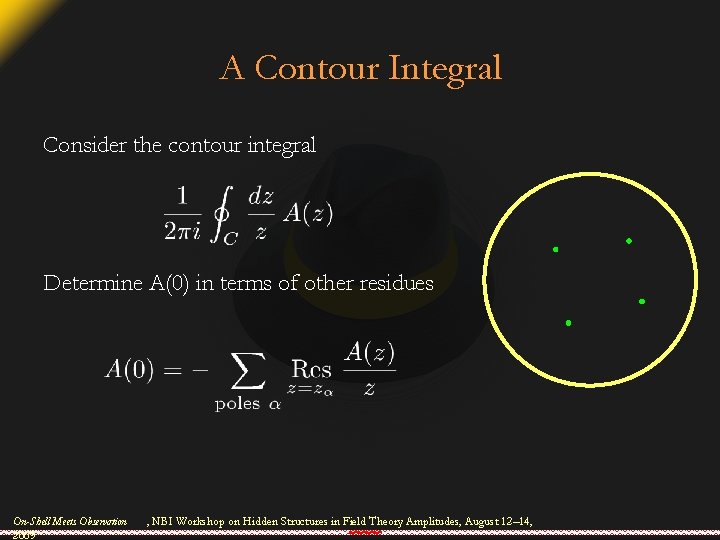 A Contour Integral Consider the contour integral Determine A(0) in terms of other residues
