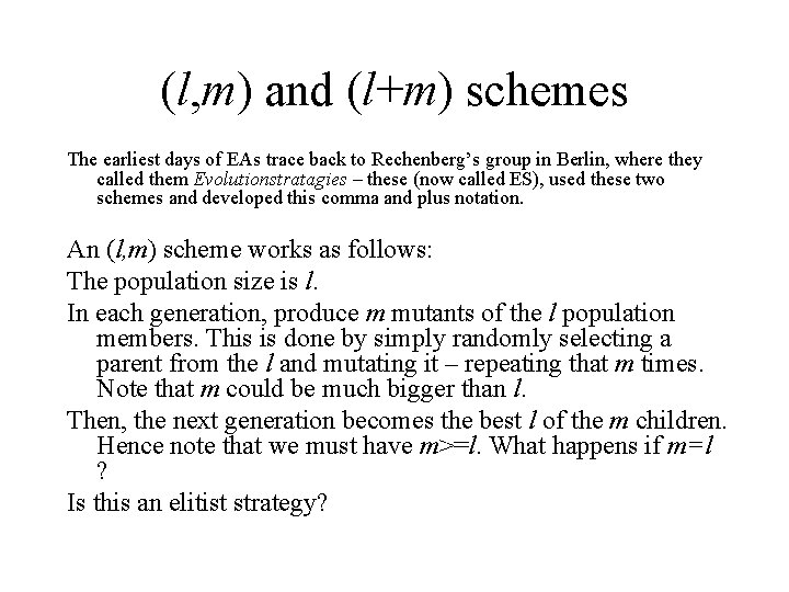 (l, m) and (l+m) schemes The earliest days of EAs trace back to Rechenberg’s