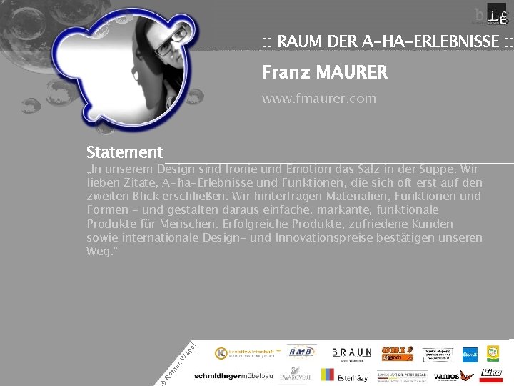 : : RAUM DER A-HA-ERLEBNISSE : : Franz MAURER www. fmaurer. com Statement Ro