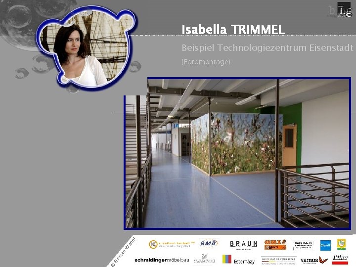 Isabella TRIMMEL Beispiel Technologiezentrum Eisenstadt Ro m an W ap pl (Fotomontage) 
