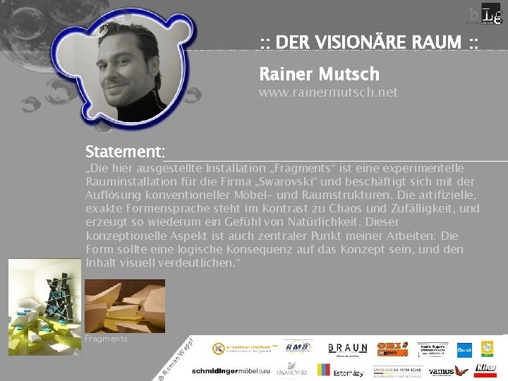 : : DER VISIONÄRE RAUM : : Rainer Mutsch www. rainermutsch. net Statement: „Die