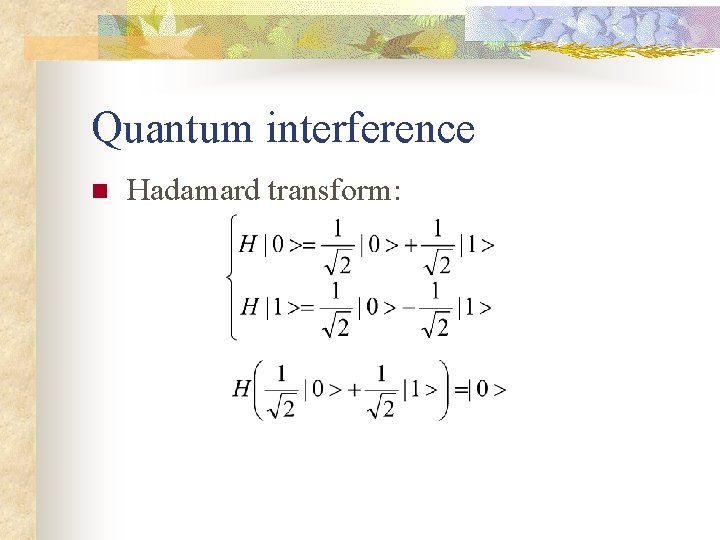 Quantum interference n Hadamard transform: 