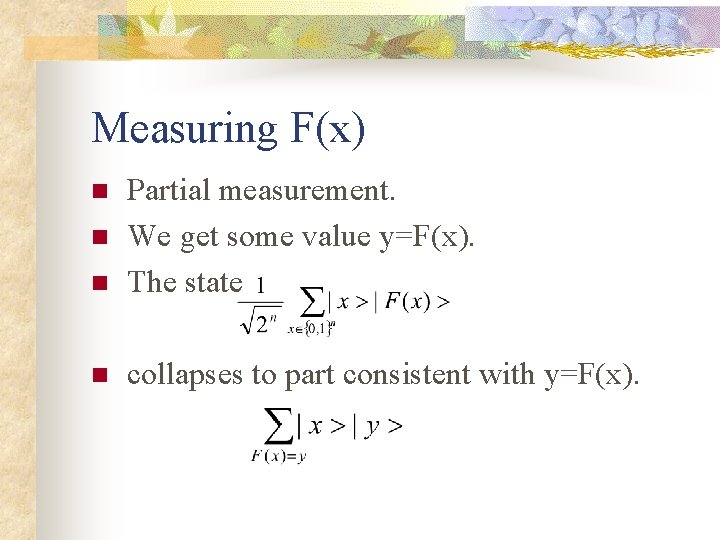 Measuring F(x) n Partial measurement. We get some value y=F(x). The state n collapses