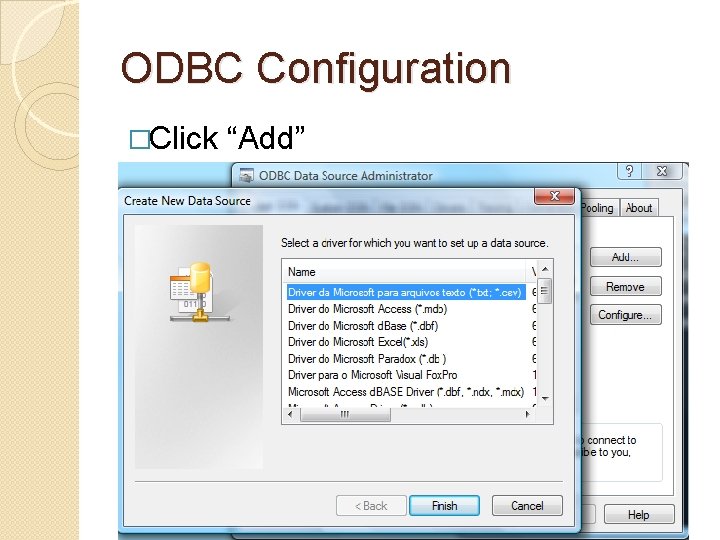 ODBC Configuration �Click “Add” ODBC Configuration �Click “Add”