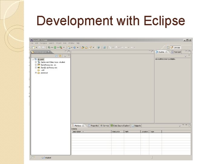 Development with Eclipse Development with Eclipse