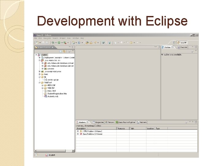 Development with Eclipse Development with Eclipse