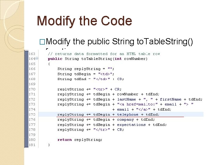 Modify the Code �Modify the public String to. Table. String() function Modify the Code �Modify the public String to. Table. String() function