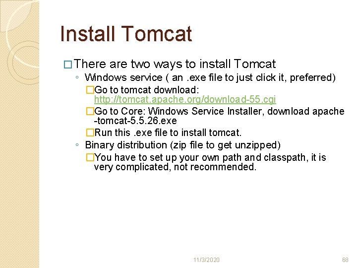 Install Tomcat � There are two ways to install Tomcat ◦ Windows service ( Install Tomcat � There are two ways to install Tomcat ◦ Windows service (