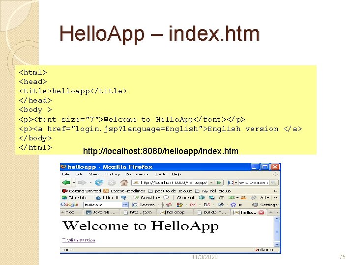 Hello. App – index. htm <html> <head> <title>helloapp</title> </head> <body > <p><font size="7">Welcome to Hello. App – index. htm <html> <head> <title>helloapp</title> </head> <body > <p><font size="7">Welcome to