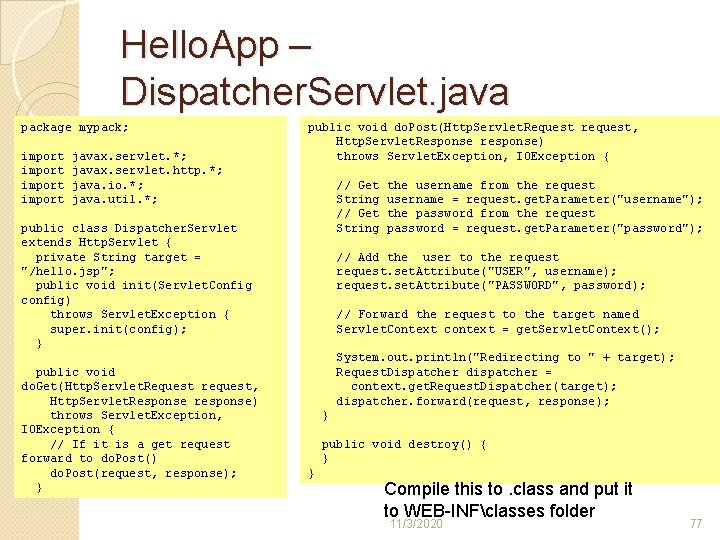 Hello. App – Dispatcher. Servlet. java package mypack; import javax. servlet. *; javax. servlet. Hello. App – Dispatcher. Servlet. java package mypack; import javax. servlet. *; javax. servlet.