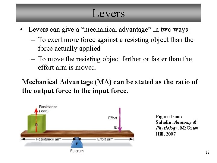 Levers • Levers can give a “mechanical advantage” in two ways: – To exert