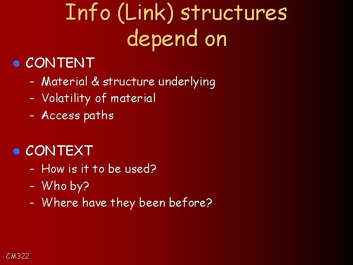 Info (Link) structures depend on l CONTENT – Material & structure underlying – Volatility