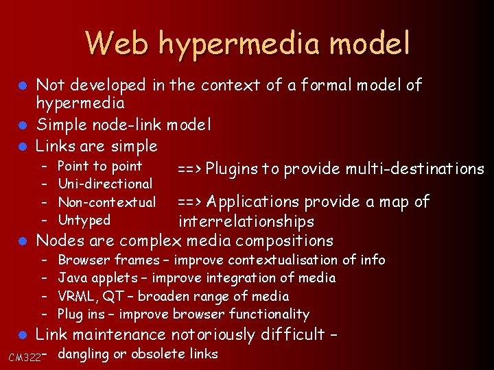 Web hypermedia model Not developed in the context of a formal model of hypermedia