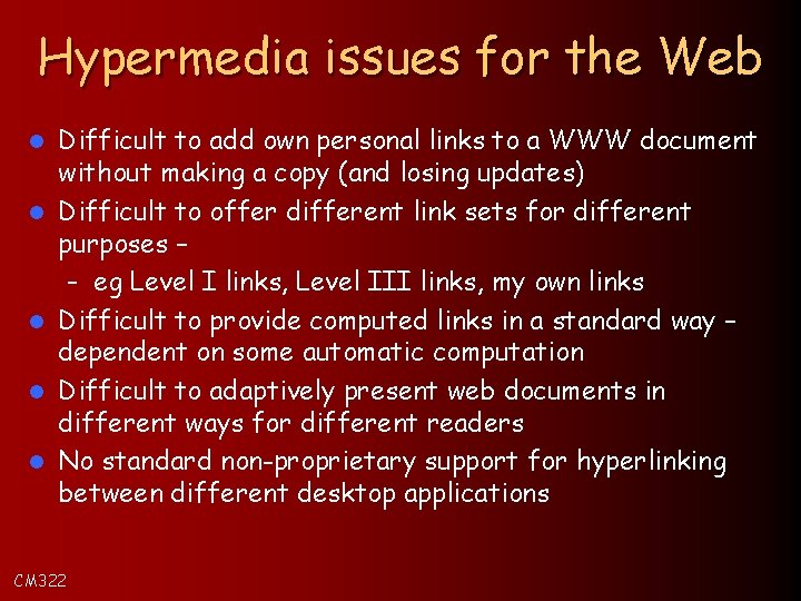 Hypermedia issues for the Web l l l Difficult to add own personal links