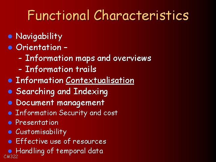 Functional Characteristics l l l l l Navigability Orientation – – Information maps and