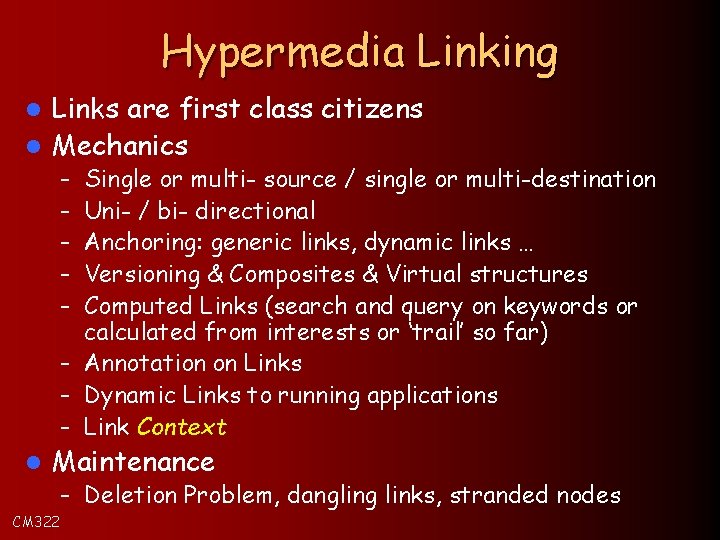 Hypermedia Linking Links are first class citizens l Mechanics l Single or multi- source