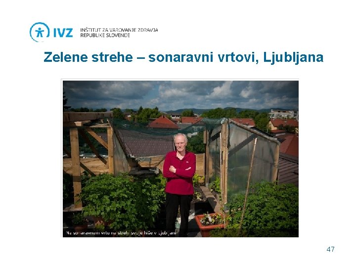 Zelene strehe – sonaravni vrtovi, Ljubljana 47 