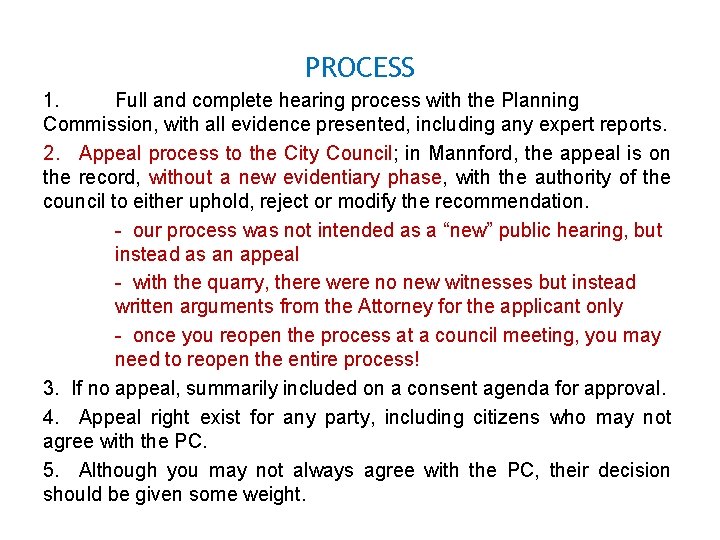 PROCESS 1. Full and complete hearing process with the Planning Commission, with all evidence