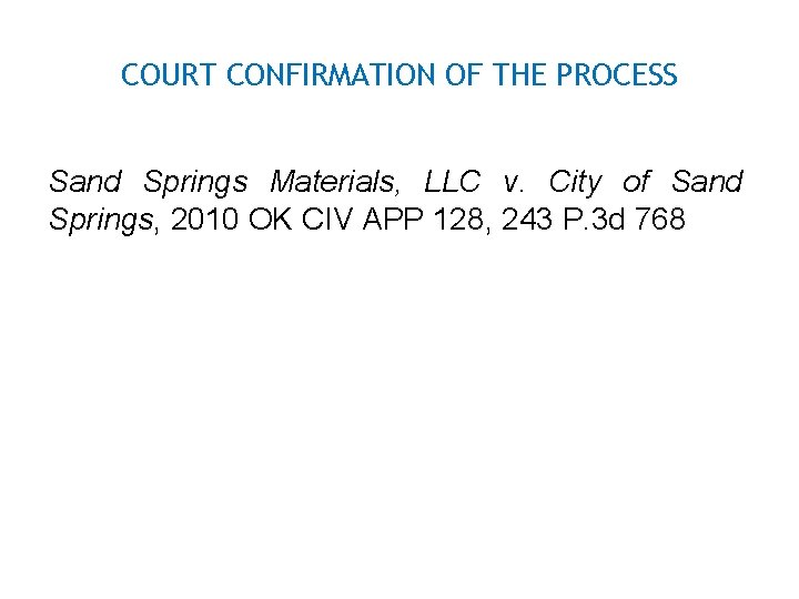 COURT CONFIRMATION OF THE PROCESS Sand Springs Materials, LLC v. City of Sand Springs,