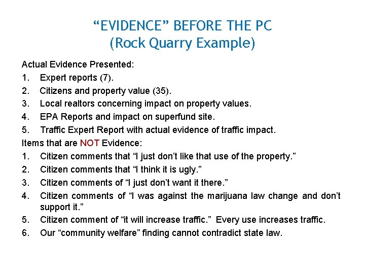 “EVIDENCE” BEFORE THE PC (Rock Quarry Example) Actual Evidence Presented: 1. Expert reports (7).