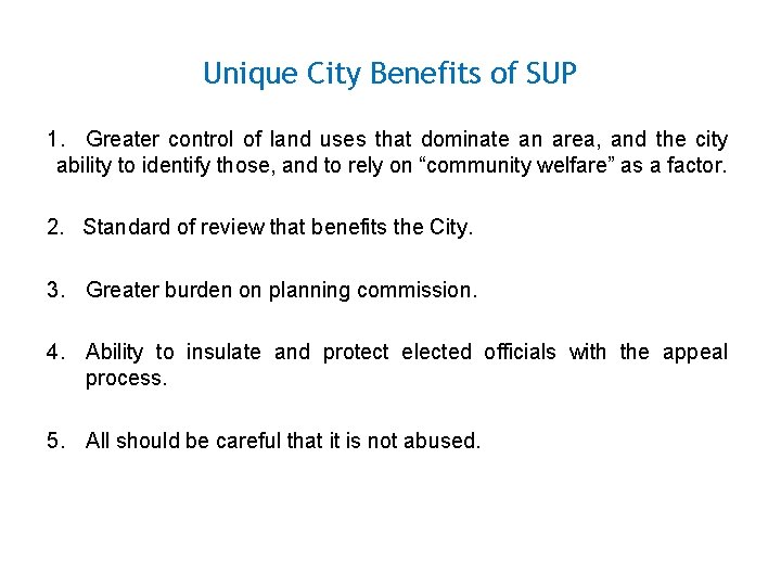 Unique City Benefits of SUP 1. Greater control of land uses that dominate an
