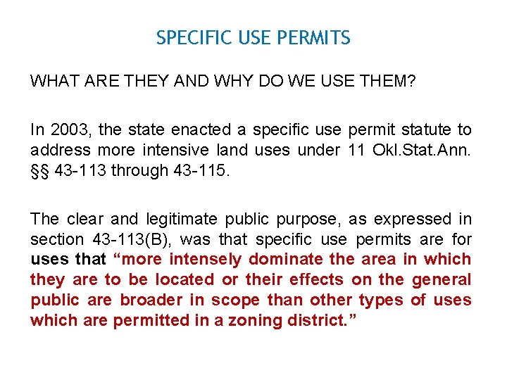 SPECIFIC USE PERMITS WHAT ARE THEY AND WHY DO WE USE THEM? In 2003,