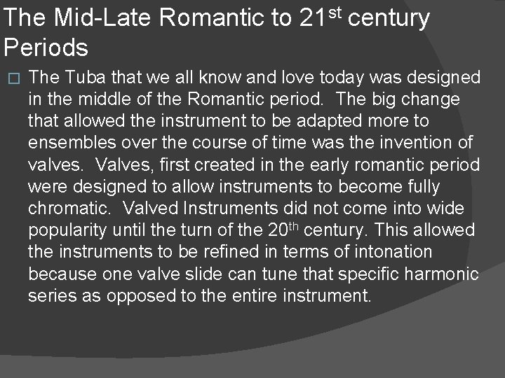 The Mid-Late Romantic to 21 st century Periods � The Tuba that we all