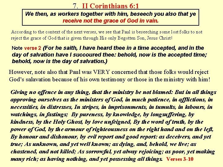 7. II Corinthians 6: 1 We then, as workers together with him, beseech you