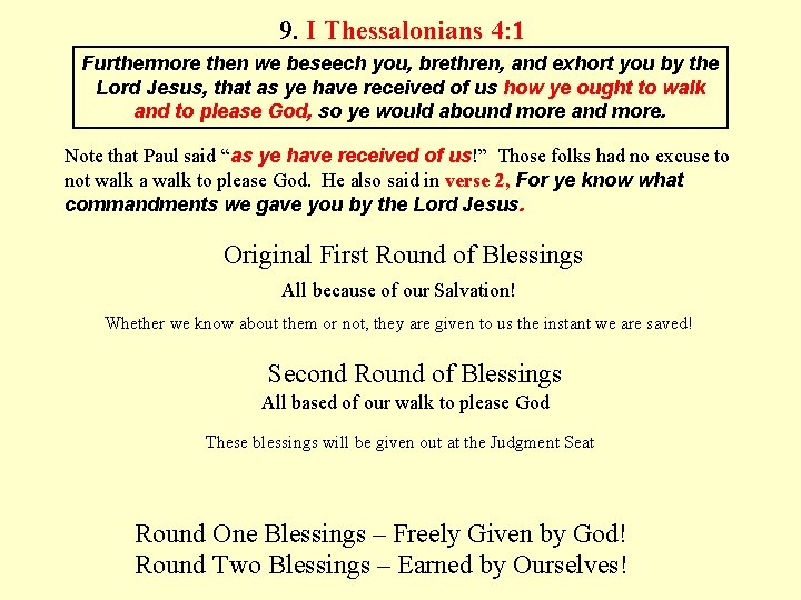 9. I Thessalonians 4: 1 Furthermore then we beseech you, brethren, and exhort you