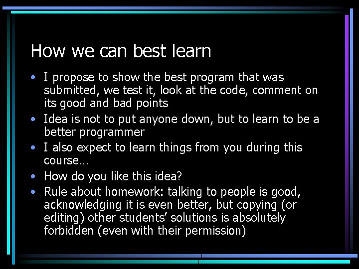 How we can best learn • I propose to show the best program that