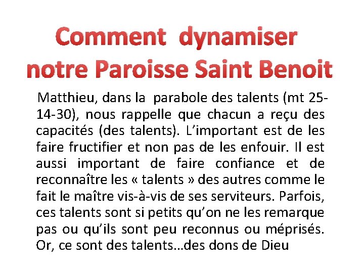 Comment dynamiser notre Paroisse Saint Benoit Matthieu, dans la parabole des talents (mt 2514