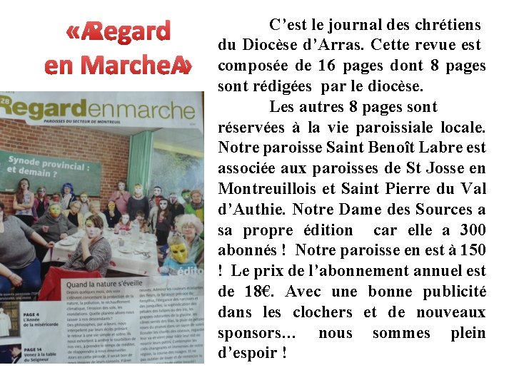  « Regard en Marche » C’est le journal des chrétiens du Diocèse d’Arras.