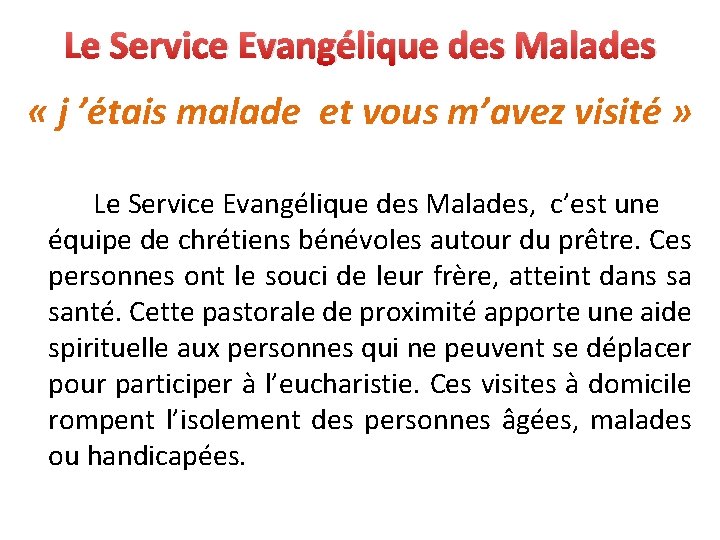 Le Service Evangélique des Malades « j ’étais malade et vous m’avez visité »