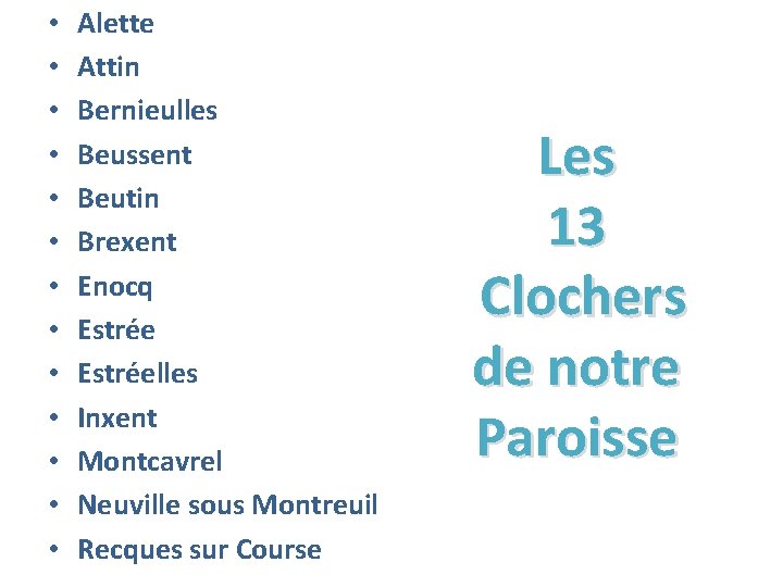  • • • • Alette Attin Bernieulles Beussent Beutin Brexent Enocq Estréelles Inxent