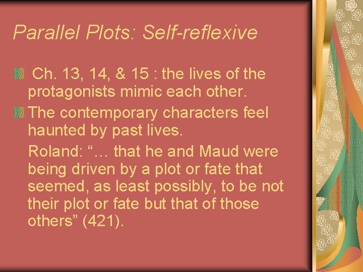Parallel Plots: Self-reflexive Ch. 13, 14, & 15 : the lives of the protagonists Parallel Plots: Self-reflexive Ch. 13, 14, & 15 : the lives of the protagonists