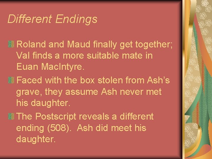 Different Endings Roland Maud finally get together; Val finds a more suitable mate in