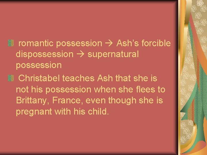 romantic possession Ash’s forcible dispossession supernatural possession Christabel teaches Ash that she is not