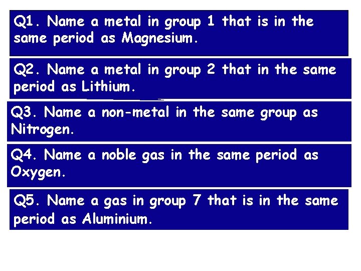 Q 1. Name a metal in group 1 that is in the same period