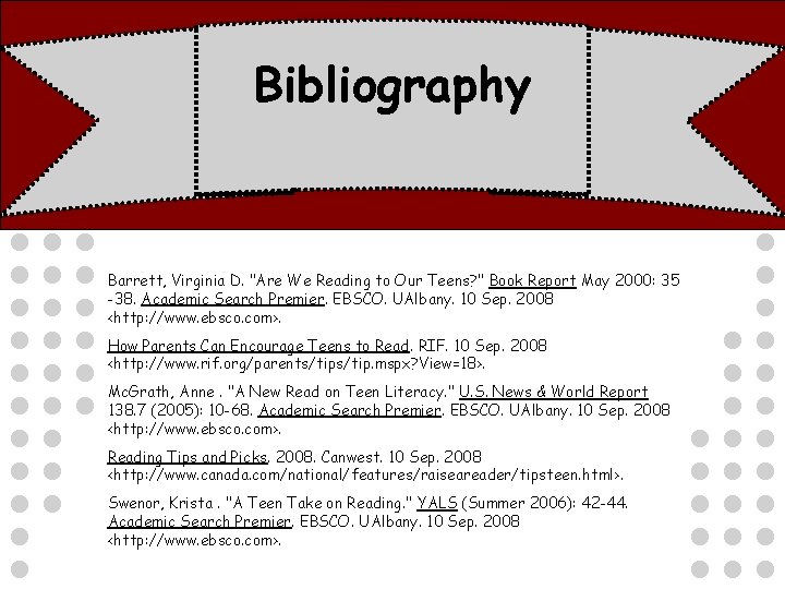 Bibliography Barrett, Virginia D. "Are We Reading to Our Teens? " Book Report May