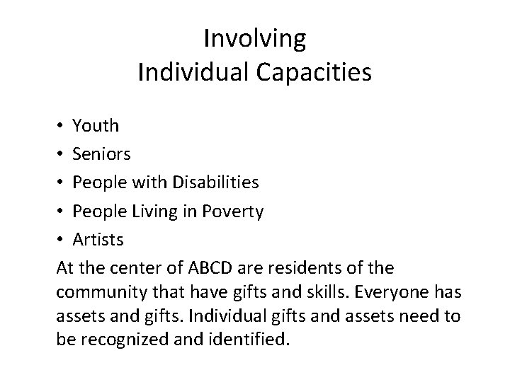 Involving Individual Capacities • Youth • Seniors • People with Disabilities • People Living