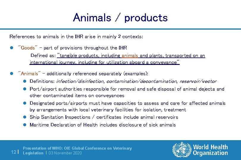 Animals / products References to animals in the IHR arise in mainly 2 contexts: