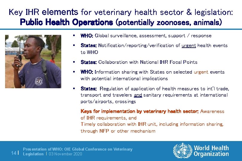 Key IHR elements for veterinary health sector & legislation: Public Health Operations (potentially zoonoses,