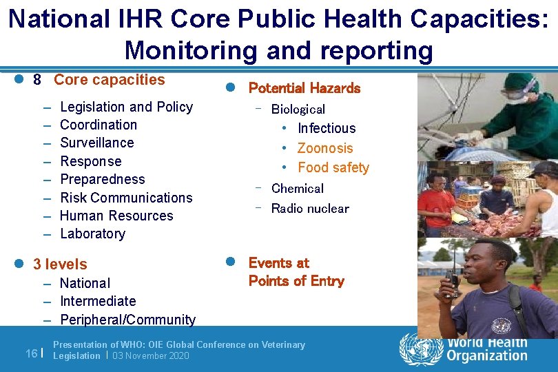 National IHR Core Public Health Capacities: Monitoring and reporting l 8 Core capacities –